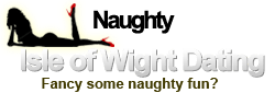 Naughty in the Isle of Wight